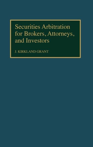 Securities Arbitration for Brokers, Attorneys, and Investors Securities Arbitration for Brokers, Attorneys, and Investors
