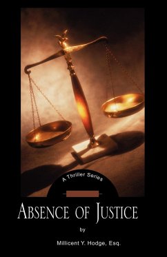 Absence of Justice - Hodge, Millicent Y.