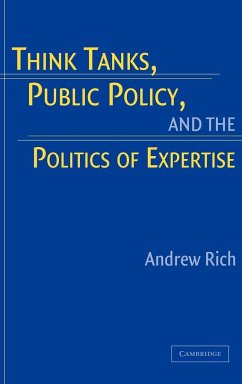 Think Tanks, Public Policy, and the Politics of Expertise - Rich, Andrew