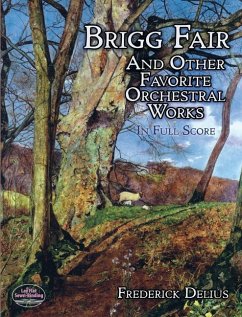 Brigg Fair and Other Favorite Orchestral Works in Full Score - Delius, Frederick