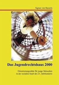 Das Jugendrechtshaus 2000 - Hasseln, Sigrun Von