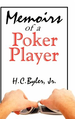 Memoirs of a Poker Player - Byler, H. C. Jr.