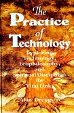 The Practice of Technology: Exploring Technology, Ecophilosophy, and Spiritual Disciplines for Vital Links