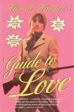 Merrill Markoe's Guide to Love - Markoe, Merrill