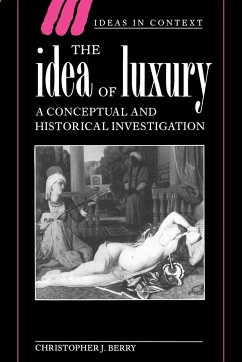 The Idea of Luxury - Berry, Christopher J.