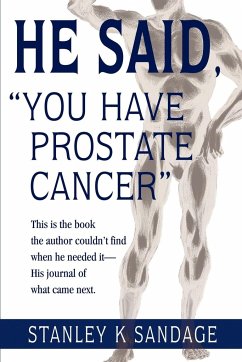 He Said, You Have Prostate Cancer - Sandage, Stanley K.