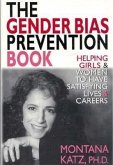 The Gender Bias Prevention Book: Helpoing Girls and Women to Have Satisfying Living and Careers