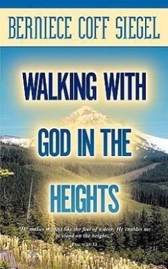 Walking with God in the Heights - Siegel, Berniece Coff