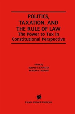 Politics, Taxation, and the Rule of Law - Racheter, Donald P. / Wagner, Richard E. (eds.)