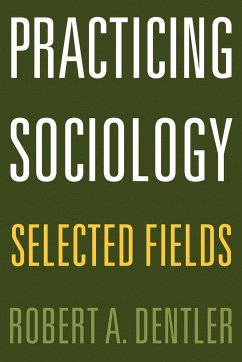 Practicing Sociology - Dentler, Robert A.