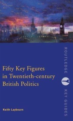Fifty Key Figures in Twentieth Century British Politics - Layborn, Keith