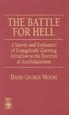 The Battle for Hell: A Survey and Evaluation of Evangelicals' Growing Attraction to the Doctrine of Annihilationism