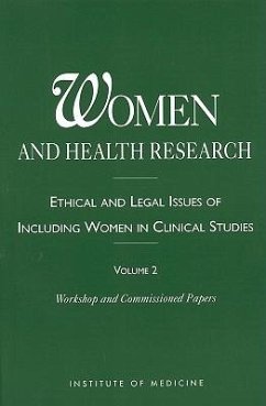 Women and Health Research - Institute Of Medicine; Division of Health Sciences Policy; Committee on the Ethical and Legal Issues Relating to the Inclusion of Women in Clinical Studies