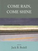 Come Rain, Come Shine: Poems