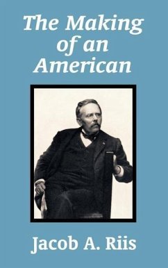 The Making of an American - Riis, Jacob A