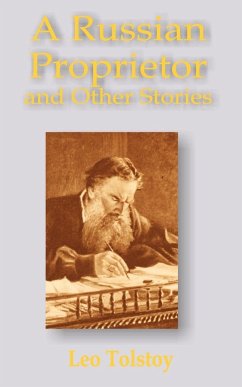 Russian Proprietor and Other Stories, A - Tolstoy, Leo N.