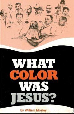 What Color Was Jesus? - Mosley, William