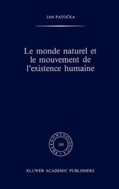 Le monde naturel et le mouvement de l'existence humaine - Patocka, J.