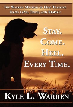 Stay. Come. Heel. Every Time - Warren, Kyle