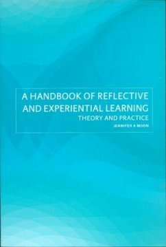 A Handbook of Reflective and Experiential Learning - Moon, Jennifer A.