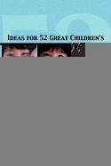 Ideas for 52 Great Childrens S - Kemp, James W.