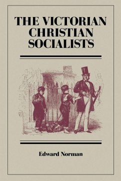 The Victorian Christian Socialists - Norman, Edward R.; Edward R., Norman