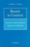 Beauty in Context: Towards an Anthropological Approach to Aesthetics