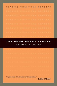 The Good Works Reader - Oden, Thomas C