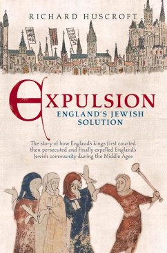 Expulsion: England's Jewish Solution - Huscroft, Richard