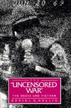 The Uncensored War - Hallin, Daniel C.