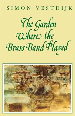 The Garden Where the Brass Band Played - Vestdijk, Simon