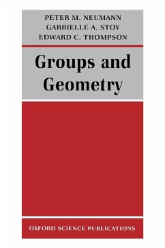 Groups and Geometry - Neumann, Peter M.; Stoy, Gabrielle A.; Thompson, Edward C.