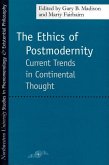 The Ethics of Postmodernity: Current Trends in Continental Thought
