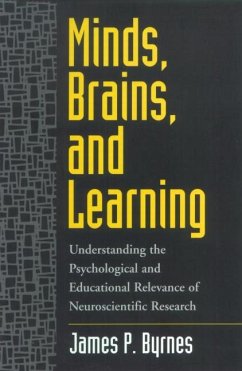 Minds, Brains, and Learning: Understanding the Psychological and Educational Relevance of Neuroscientific Research - Byrnes, James P.