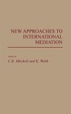 New Approaches to International Mediation New Approaches to International Mediation