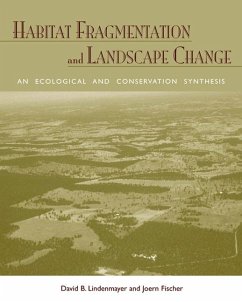 Habitat Fragmentation and Landscape Change: An Ecological and Conservation Synthesis - Lindenmayer, David B.; Fischer, Joern