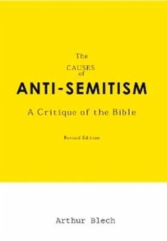 The Causes of Antisemitism: A Critique of the Bible - Blech, Arthur
