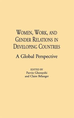 Women, Work, and Gender Relations in Developing Countries - Belanger, Claire; Ghorayshi, Parvin