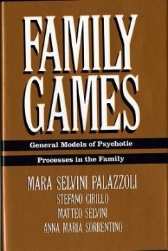 Family Games: General Models of Psychotic Processes in the Family - Palazzoli, Mara Selvini