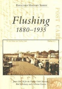 Flushing: 1880-1935 - Driscoll, James; Voelker Orth Museum Bird Sanctuary and V