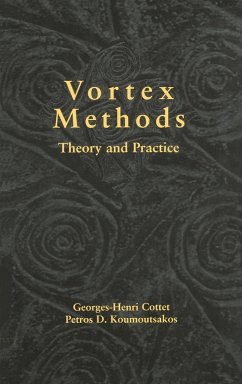 Vortex Methods - Cottet, Georges-Henri; Cottet, G. -H; Koumoutsakos, Petros D.