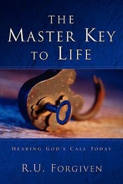 The Master Key to Life - Forgiven, R. U.