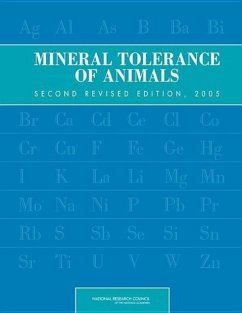 Mineral Tolerance of Animals - National Research Council; Division On Earth And Life Studies; Board on Agriculture and Natural Resources; Committee on Minerals and Toxic Substances in Diets and Water for Animals