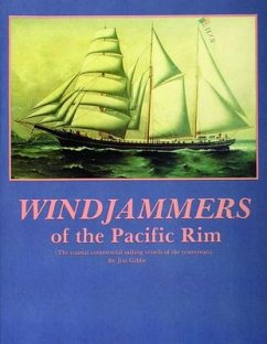 Windjammers of the Pacific Rim: The Coastal Commercial Sailing Vessels of the Yesteryears - Gibbs, Jim