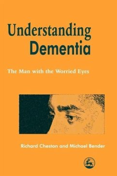 Understanding Dementia - Cheston, Richard; Bender, Michael