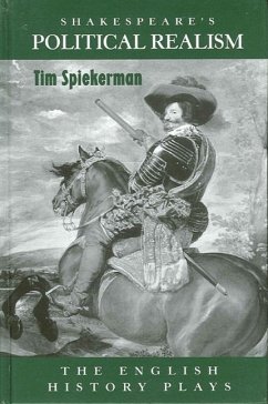 Shakespeare's Political Realism: The English History Plays - Spiekerman, Tim