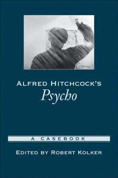 Alfred Hitchcock's Psycho - Kolker, Robert