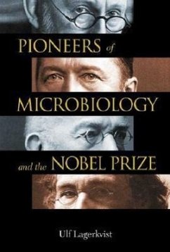 Pioneers of Microbiology and the Nobel Prize - Lagerkvist, Ulf