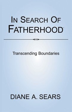 In Search of Fatherhood- Transcending Boundaries - Sears, Diane A.