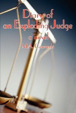 Diary of an Exploding Judge - Czarnecki, M. A.